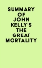 Image for Summary of John Kelly&#39;s The Great Mortality