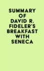 Image for Summary of David R. Fideler&#39;s Breakfast With Seneca
