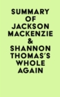 Image for Summary of Jackson MacKenzie &amp; Shannon Thomas&#39;s Whole Again