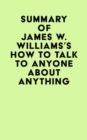 Image for Summary of James W. Williams&#39;s How to Talk to Anyone About Anything