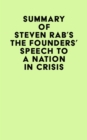 Image for Summary of Steven Rab&#39;s The Founders&#39; Speech to a Nation in Crisis