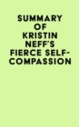 Image for Summary of Kristin Neff&#39;s Fierce Self-Compassion