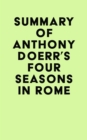 Image for Summary of Anthony Doerr&#39;s Four Seasons in Rome