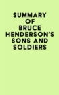 Image for Summary of Bruce Henderson&#39;s Sons and Soldiers