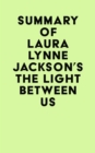 Image for Summary of Laura Lynne Jackson&#39;s The Light Between Us