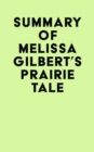 Image for Summary of Melissa Gilbert&#39;s Prairie Tale