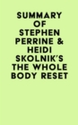 Image for Summary of Stephen Perrine &amp; Heidi Skolnik&#39;s The Whole Body Reset