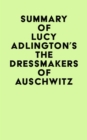 Image for Summary of Lucy Adlington&#39;s The Dressmakers of Auschwitz