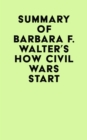 Image for Summary of Barbara F. Walter&#39;s How Civil Wars Start