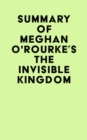 Image for Summary of Meghan O&#39;Rourke&#39;s The Invisible Kingdom