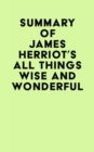Image for Summary of James Herriot&#39;s All Things Wise and Wonderful