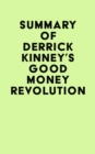 Image for Summary of Derrick Kinney&#39;s Good Money Revolution