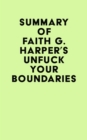 Image for Summary of Faith G. Harper&#39;s Unfuck Your Boundaries