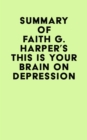 Image for Summary of Faith G. Harper&#39;s This Is Your Brain on Depression