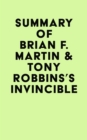 Image for Summary of Brian F. Martin &amp; Tony Robbins&#39;s Invincible