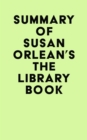 Image for Summary of Susan Orlean&#39;s The Library Book