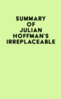 Image for Summary of Julian Hoffman&#39;s Irreplaceable
