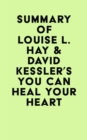 Image for Summary of Louise L. Hay &amp; David Kessler&#39;s You Can Heal Your Heart