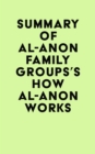 Image for Summary of Al-Anon Family Groups&#39;s How Al-Anon Works