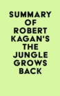 Image for Summary of Robert Kagan&#39;s The Jungle Grows Back
