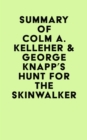 Image for Summary of Colm A. Kelleher &amp; George Knapp&#39;s Hunt for the Skinwalker