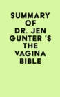 Image for Summary of Dr. Jen Gunter &#39;s The Vagina Bible