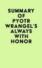 Image for Summary of Pyotr Wrangel&#39;s Always With Honor