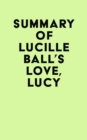 Image for Summary of Lucille Ball&#39;s Love, Lucy