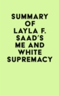Image for Summary of Layla F. Saad&#39;s Me and White Supremacy