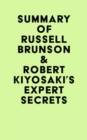 Image for Summary of Russell Brunson &amp; Robert Kiyosaki&#39;s Expert Secrets