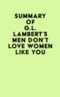 Image for Summary of G.L. Lambert&#39;s Men Don&#39;t Love Women Like You