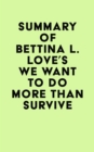 Image for Summary of Bettina L. Love&#39;s We Want to Do More Than Survive