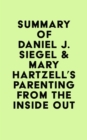 Image for Summary of Daniel J. Siegel &amp; Mary Hartzell&#39;s Parenting from the Inside Out