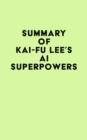 Image for Summary of Kai-Fu Lee&#39;s AI Superpowers