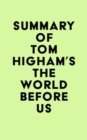 Image for Summary of Tom Higham&#39;s The World Before Us
