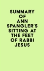 Image for Summary of Ann Spangler&#39;s Sitting at the Feet of Rabbi Jesus
