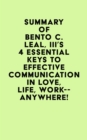 Image for Summary of Bento C. Leal, III&#39;s 4 Essential Keys to Effective Communication in Love, Life, Work--Anywhere!