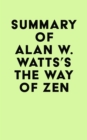Image for Summary of Alan W. Watts&#39;s The Way of Zen
