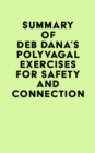 Image for Summary of Deb Dana&#39;s Polyvagal Exercises for Safety and Connection