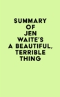 Image for Summary of Jen Waite&#39;s A Beautiful, Terrible Thing