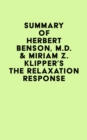Image for Summary of Herbert Benson, M.D. &amp; Miriam Z. Klipper&#39;s The Relaxation Response