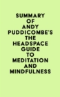 Image for Summary of Andy Puddicombe&#39;s The Headspace Guide to Meditation and Mindfulness