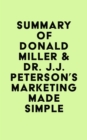 Image for Summary of Donald Miller &amp; Dr. J.J. Peterson&#39;s Marketing Made Simple