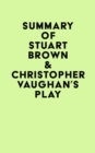 Image for Summary of Stuart Brown &amp; Christopher Vaughan&#39;s Play