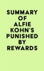 Image for Summary of Alfie Kohn&#39;s Punished by Rewards