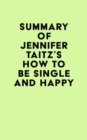 Image for Summary of Jennifer Taitz&#39;s How to Be Single and Happy