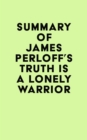 Image for Summary of James Perloff&#39;s Truth Is a Lonely Warrior