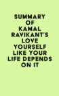 Image for Summary of Kamal Ravikant&#39;s Love Yourself Like Your Life Depends on It