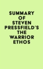 Image for Summary of Steven Pressfield&#39;s The Warrior Ethos
