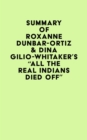 Image for Summary of Roxanne Dunbar-Ortiz &amp; Dina Gilio-Whitaker&#39;s &quot;All the Real Indians Died Off&quot;